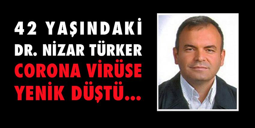 42 yaşındaki Doktor Nizar Türker corona virüse yenildi