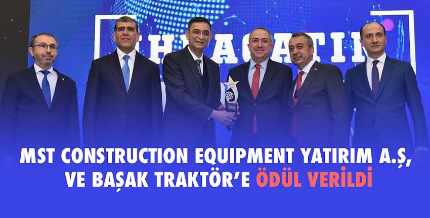 MST Construction Equipment Yatırım A.Ş, ve Başak Traktör’e Ödül Verildi