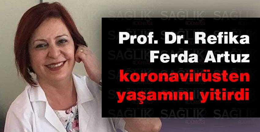 Prof. Dr. Refika Ferda Artuz hayatını kaybetti.