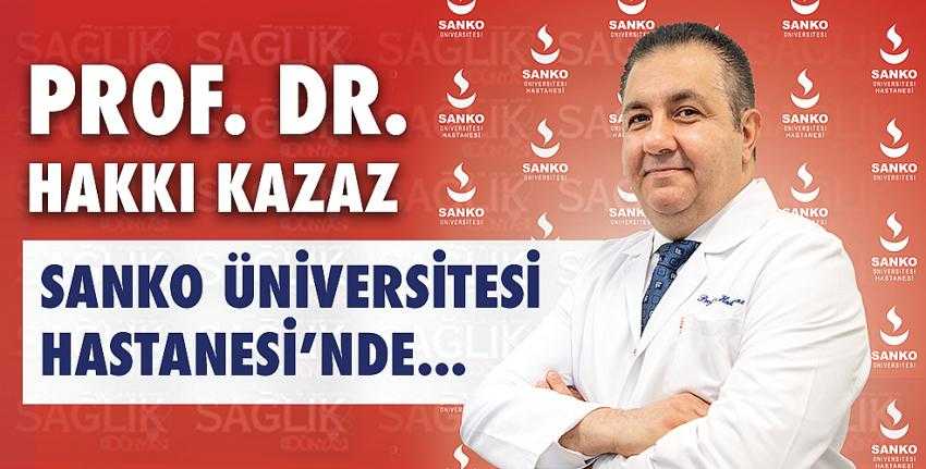Prof. Dr. Hakkı Kazaz Sanko Üniversitesi Hastanesi’nde 