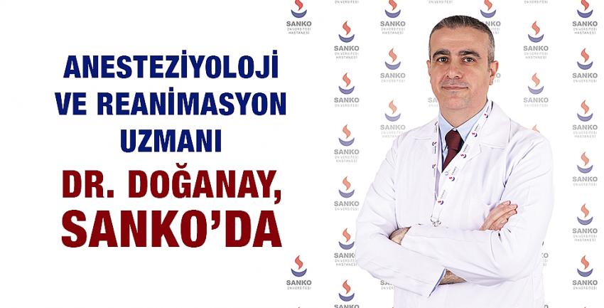 Anesteziyoloji Ve Reanimasyon Uzmanı Dr. Doğanay, SANKO’da