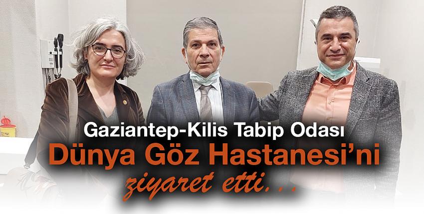 Gaziantep Kilis Tabip Odası Dünya Göz Hastanesini ziyaret etti...