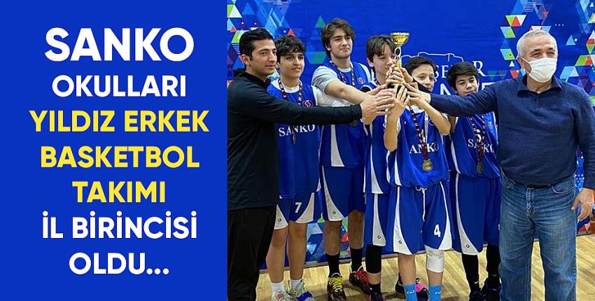SANKO Okulları Yıldız Erkek Basketbol Takımı İl Birincisi Oldu