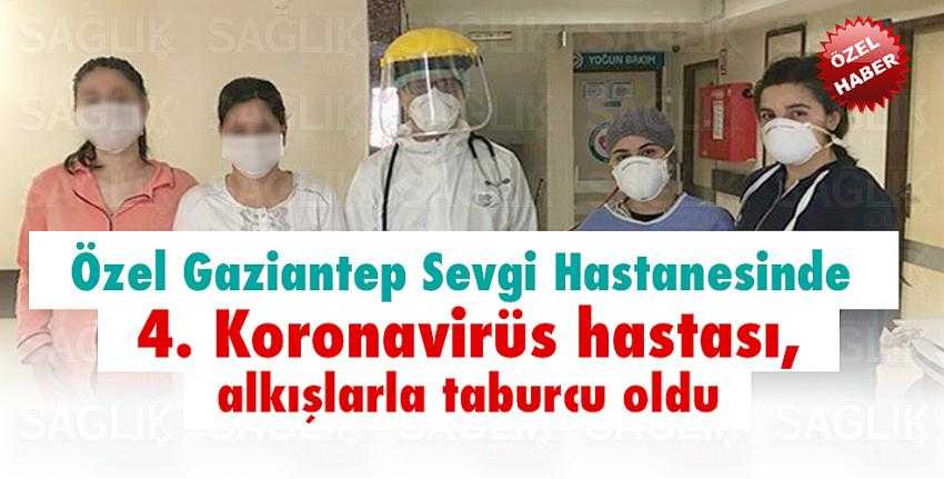 Özel Gaziantep Sevgi Hastanesinde 4. Koronavirüs hastası, alkışlarla taburcu oldu