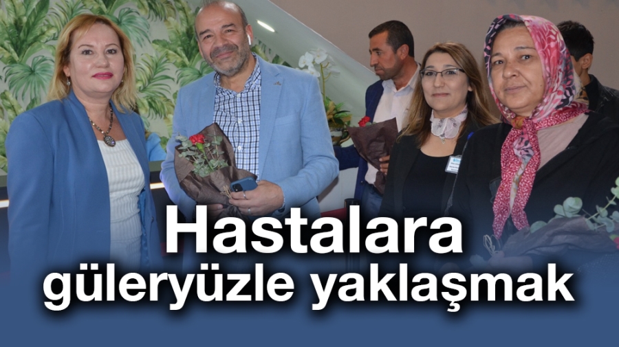 Hastalara güleryüzle yaklaşmak      