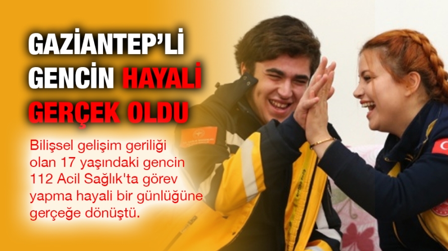 Gaziantepli gencin Hayali bir günlüğüne gerçek oldu