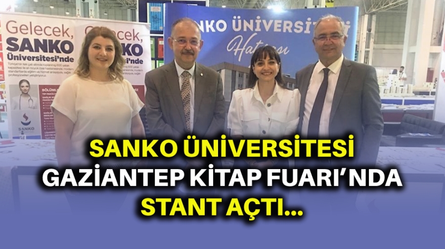 SANKO ÜNİVERSİTESİ GAZİANTEP KİTAP FUARI’NDA STANT AÇTI