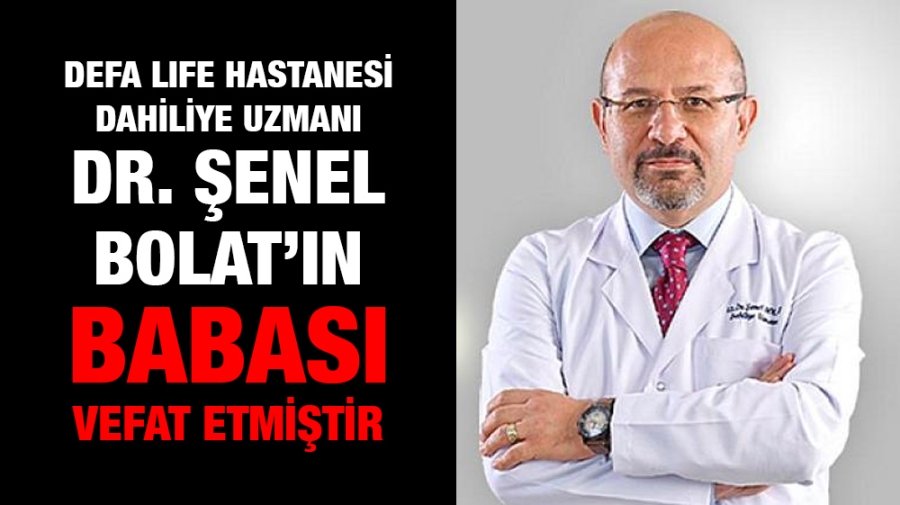 Dr. Şenel Bolat’ın Babası vefat etmiştir 