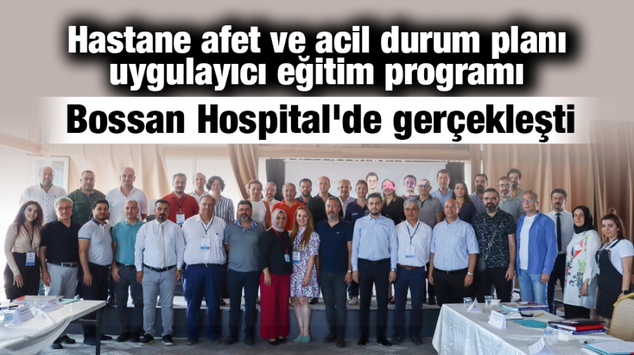 Hastane afet ve acil durum planı uygulayıcı eğitim programı Bossan Hospital