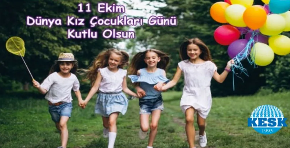 11 Ekim Dünya Kız Çocukları Günü Kutlu Olsun