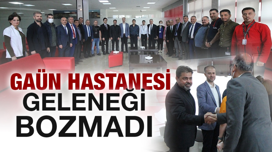 GAÜN HASTANESİ GELENEĞİ BOZMADI