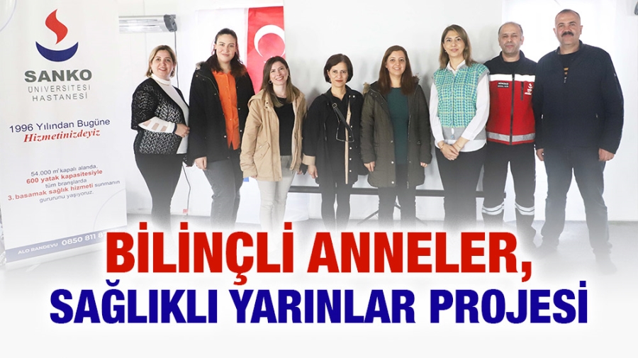 BİLİNÇLİ ANNELER, SAĞLIKLI YARINLAR PROJESİ