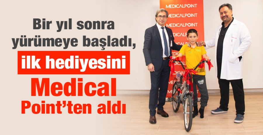 Bir yıl sonra yürümeye başladı, ilk hediyesini Medical Point’ten aldı