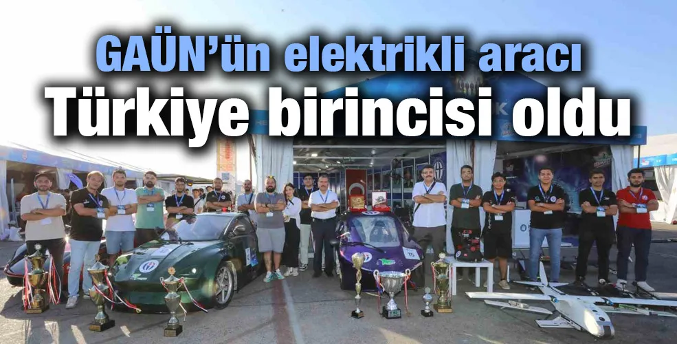 GAÜN’ün elektrikli aracı Türkiye birincisi oldu