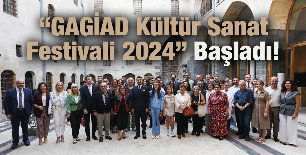 “GAGİAD Kültür Sanat Festivali 2024” Başladı!