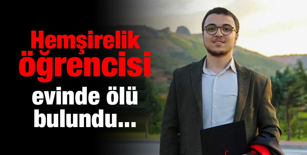 Hemşirelik öğrencisi evinde ölü bulundu