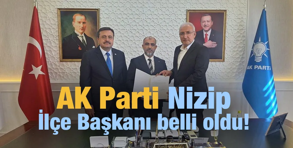 AK Parti Nizip İlçe Başkanı belli oldu!