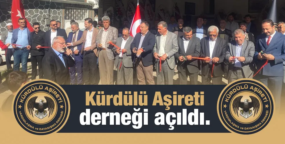 Kürdülü Aşireti derneği açıldı