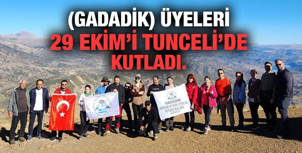 (GADADİK) üyeleri 29 Ekim’i Tunceli’de kutladı.