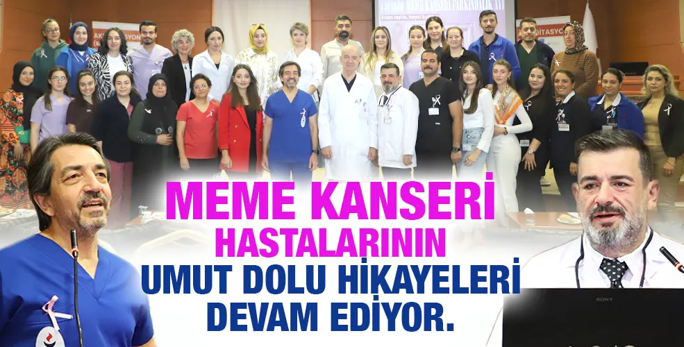 MEME KANSERİ HASTALARININ UMUT DOLU HİKAYELERİ DEVAM EDİYOR