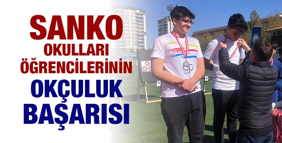 SANKO OKULLARI ÖĞRENCİLERİNİN OKÇULUK BAŞARISI