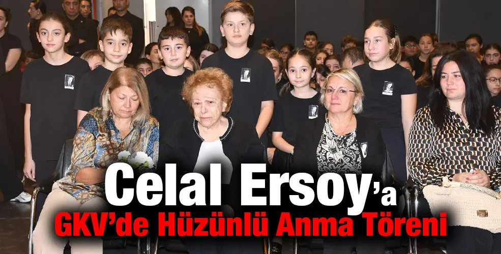 Celal Ersoy’a GKV’de Hüzünlü Anma Töreni