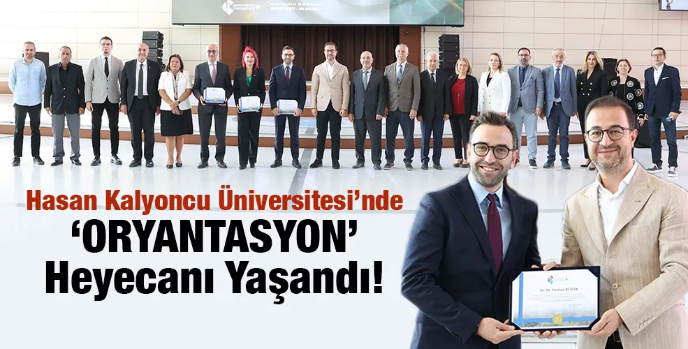 Hasan Kalyoncu Üniversitesi’nde ‘ORYANTASYON’ Heyecanı Yaşandı!