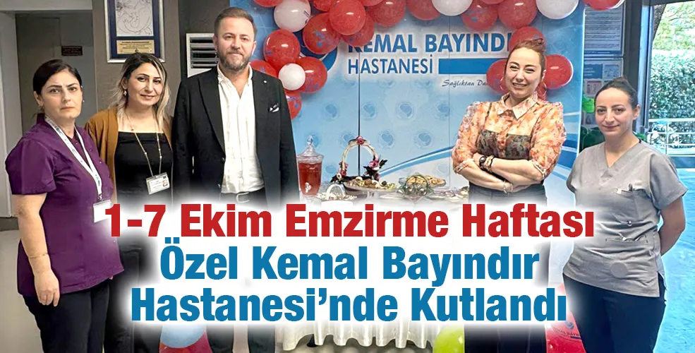 1-7 Ekim Emzirme Haftası Özel Kemal Bayındır Hastanesi’nde Kutlandı