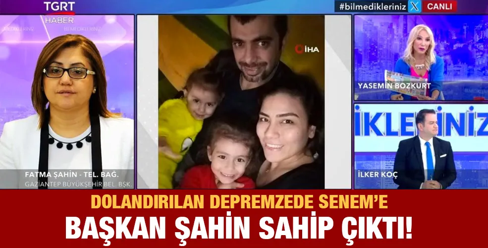 Dolandırılan depremzede Senem’e Başkan Şahin sahip çıktı