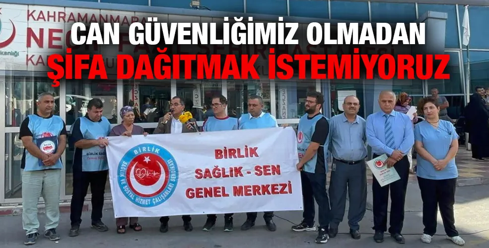 CAN GÜVENLİĞİMİZ OLMADAN ŞİFA DAĞITMAK İSTEMİYORUZ