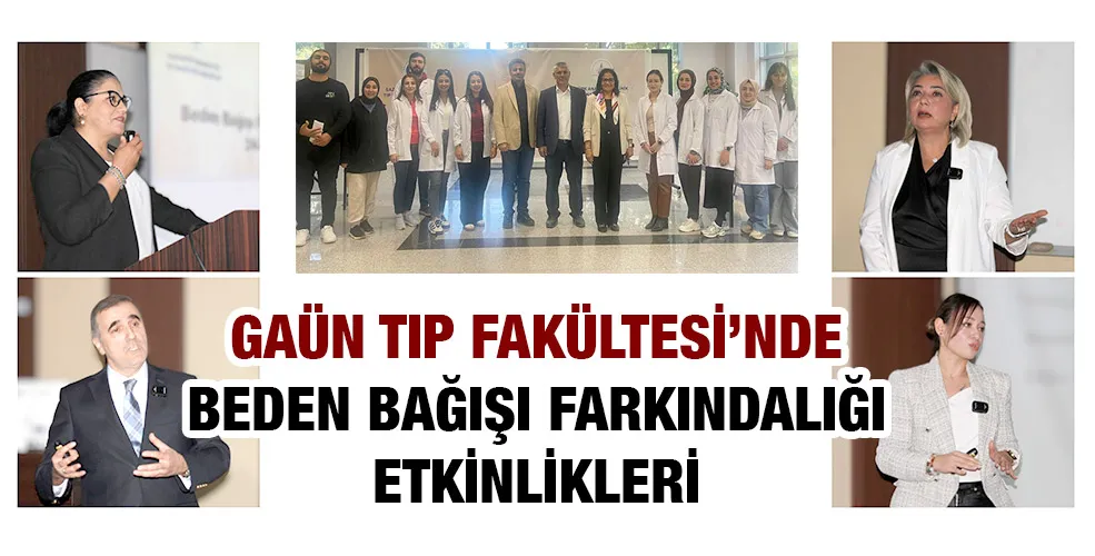 GAÜN TIP FAKÜLTESİ’NDE BEDEN BAĞIŞI FARKINDALIĞI ETKİNLİKLERİ