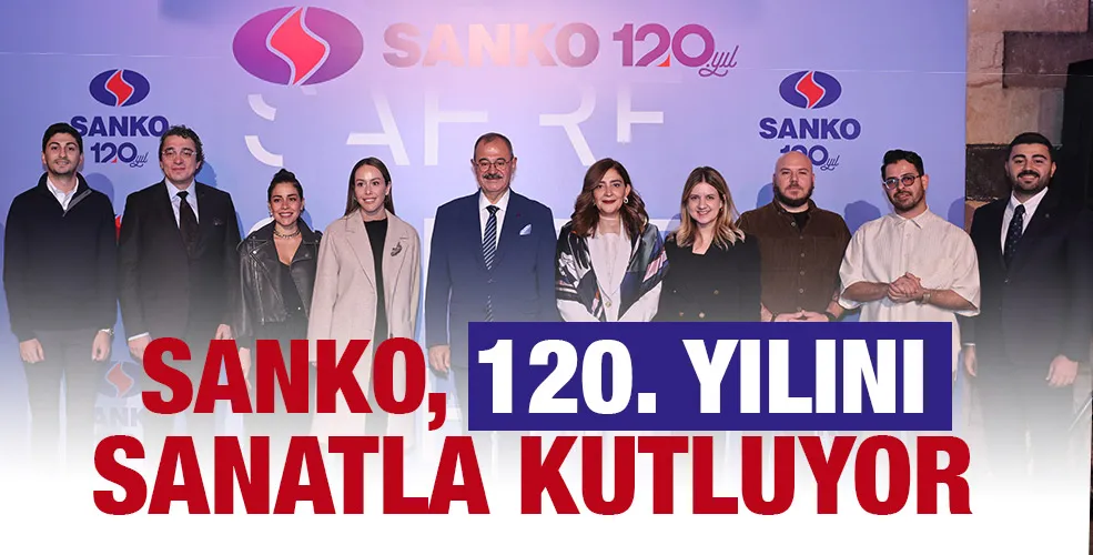 SANKO, 120. YILINI SANATLA KUTLUYOR