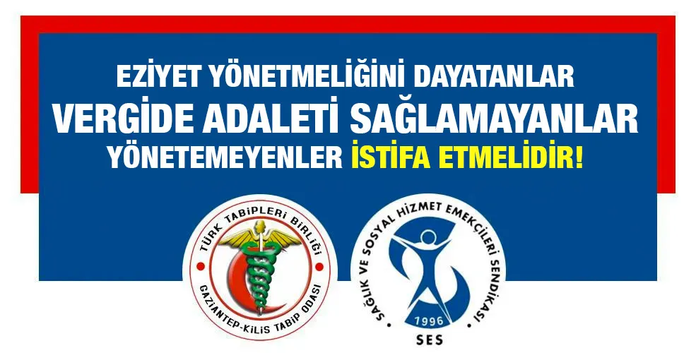 EZİYET YÖNETMELİĞİNİ DAYATANLAR VERGİDE ADALETİ SAĞLAMAYANLAR YÖNETEMEYENLER İSTİFA ETMELİDİR!