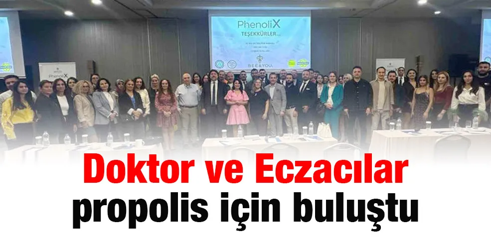 Doktor ve eczacılar propolis için buluştu