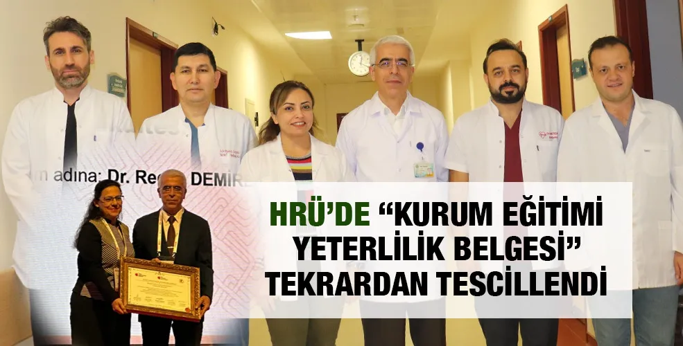 HRÜ’DE “KURUM EĞİTİMİ YETERLİLİK BELGESİ” TEKRARDAN TESCİLLENDİ