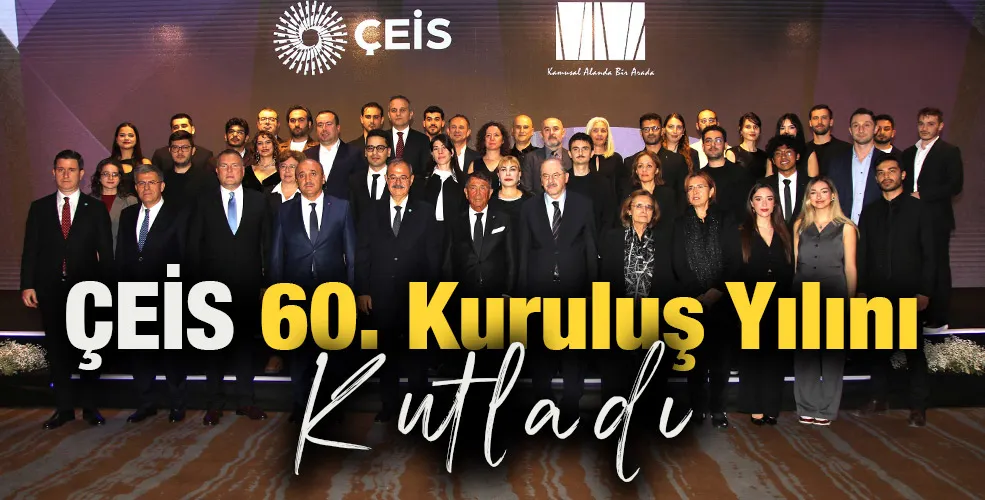 ÇEİS 60. Kuruluş Yılını Kutladı