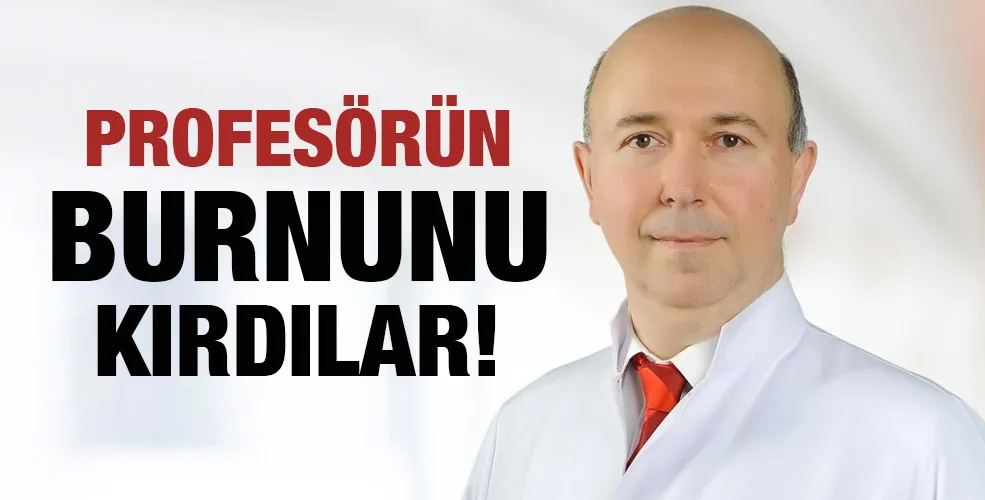 Profesörün burnunu kırdılar 