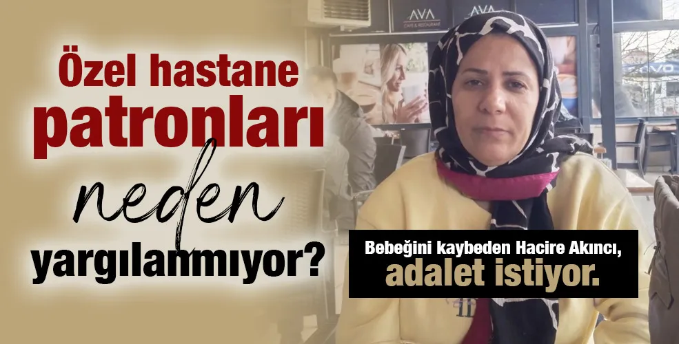 Özel hastane patronları neden yargılanmıyor?