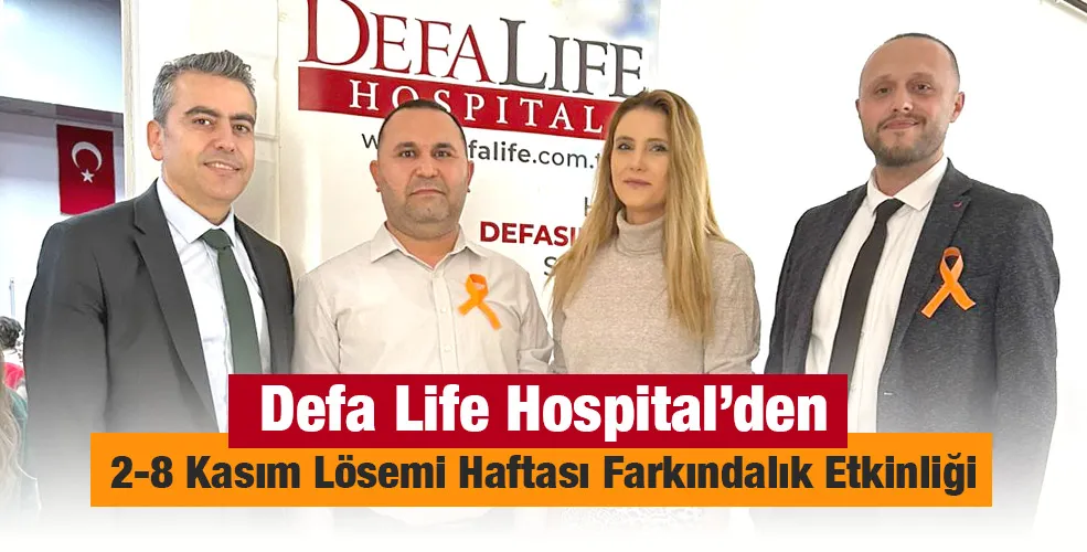 Defa Life Hospital’den 2-8 Kasım Lösemi Haftası Farkındalık Etkinliği