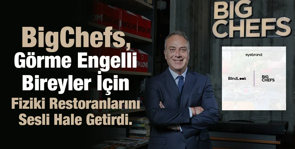 BigChefs, Görme Engelli Bireyler İçin   Fiziki Restoranlarını Sesli Hale Getirdi   