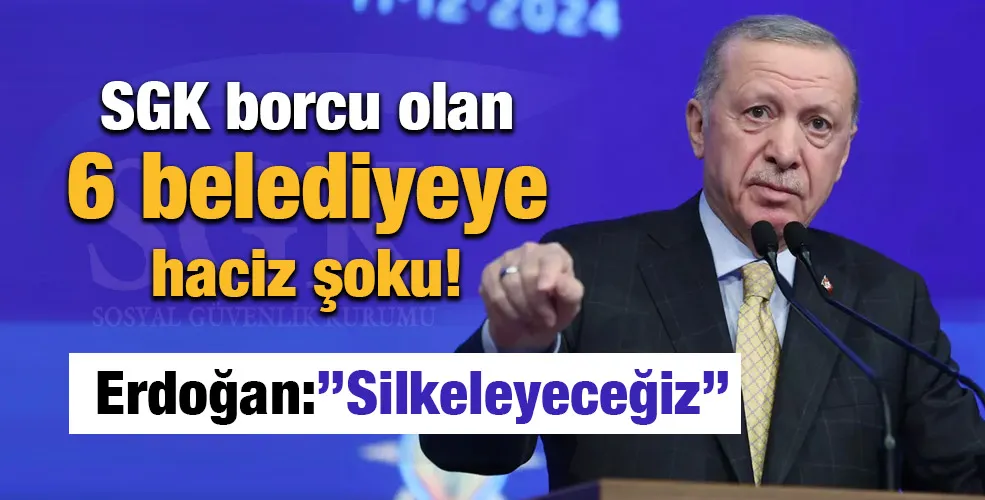 SGK borcu olan 6 belediyeye haciz şoku!