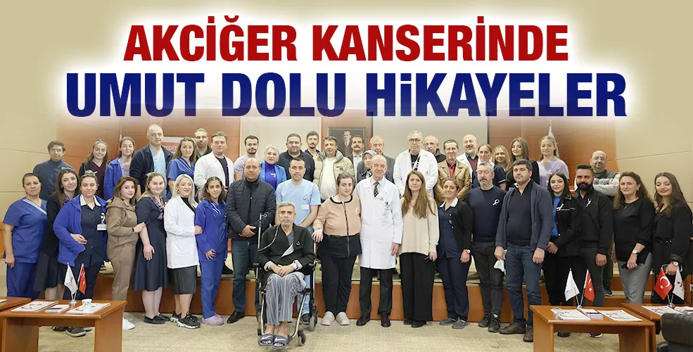 AKCİĞER KANSERİNDE UMUT DOLU HİKAYELER