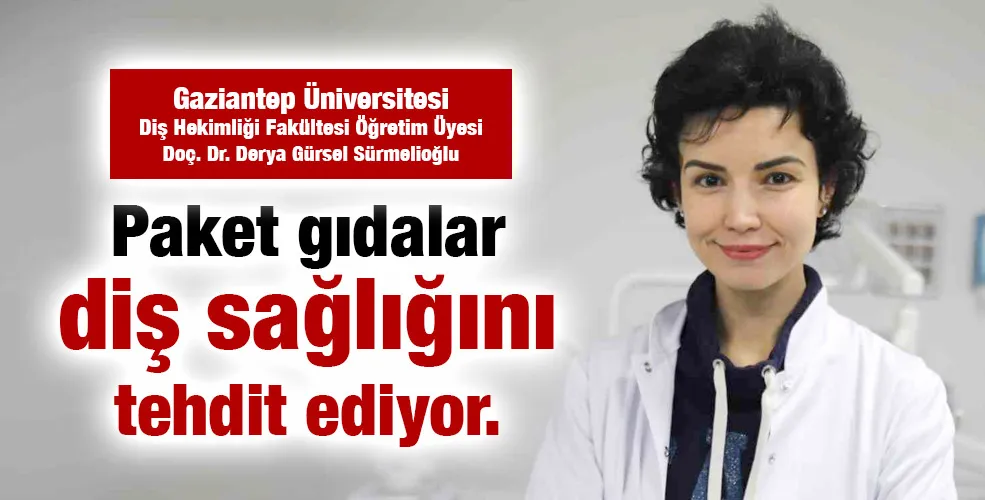 Paket gıdalar diş sağlığını tehdit ediyor