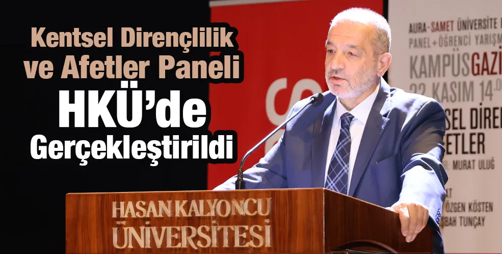 Kentsel Dirençlilik ve Afetler Paneli HKÜ’de Gerçekleştirildi