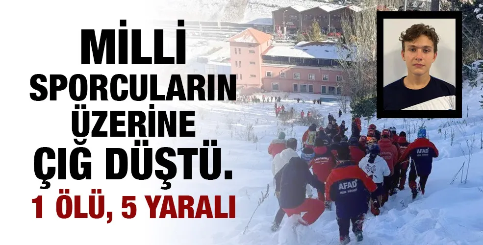 MİLLİ SPORCULARIN ÜZERİNE ÇIĞ DÜŞTÜ. 1 ÖLÜ, 5 YARALI