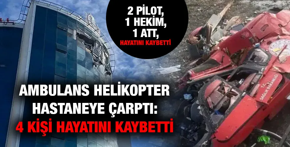 Ambulans helikopter hastaneye çarptı:  4 kişi hayatını kaybetti.