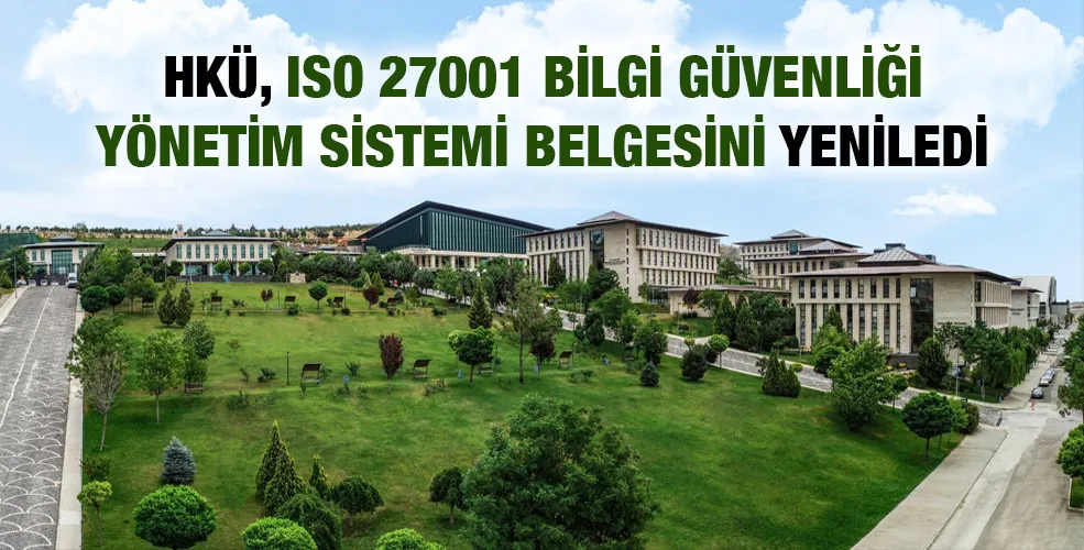 HKÜ, ISO 27001 Bilgi Güvenliği Yönetim Sistemi Belgesini Yeniledi