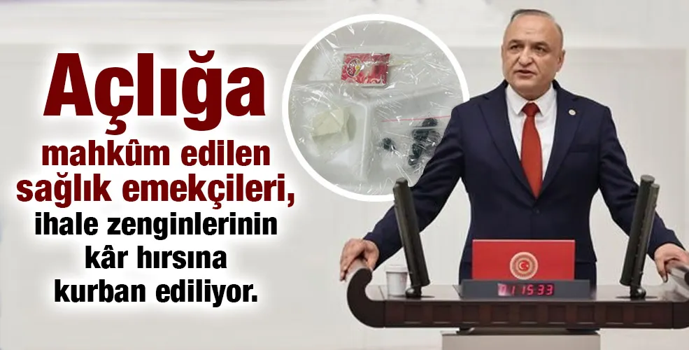 Açlığa mahkûm edilen sağlık emekçileri, ihale zenginlerinin kâr hırsına kurban ediliyor. 