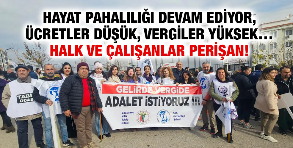 HAYAT PAHALILIĞI DEVAM EDİYOR, ÜCRETLER DÜŞÜK, VERGİLER YÜKSEK… HALK VE ÇALIŞANLAR PERİŞAN!