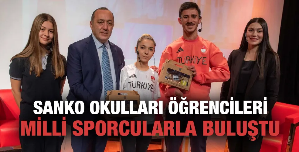 SANKO OKULLARI ÖĞRENCİLERİ MİLLİ SPORCULARLA BULUŞTU